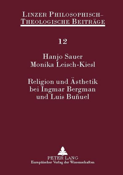 Religion und Ästhetik bei Ingmar Bergman und Luis Buñuel