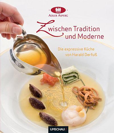 Zwischen Tradition und Moderne: Die expressive Küche des Harald Derfuß
