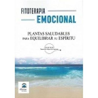 Fitoterapia emocional : plantas saludables para equilibrar tu espíritu