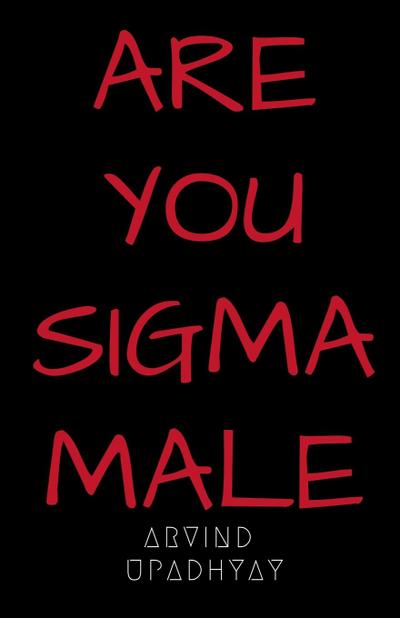 ARE YOU SIGMA MALE