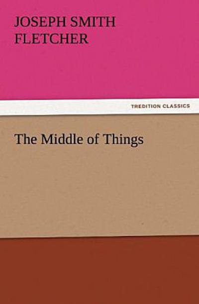 The Middle of Things