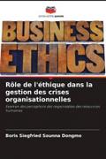 Rôle de l’éthique dans la gestion des crises organisationnelles