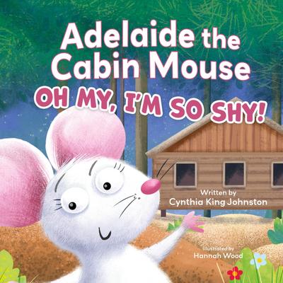 Adelaide the Cabin Mouse