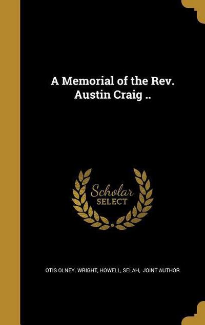 A Memorial of the Rev. Austin Craig ..