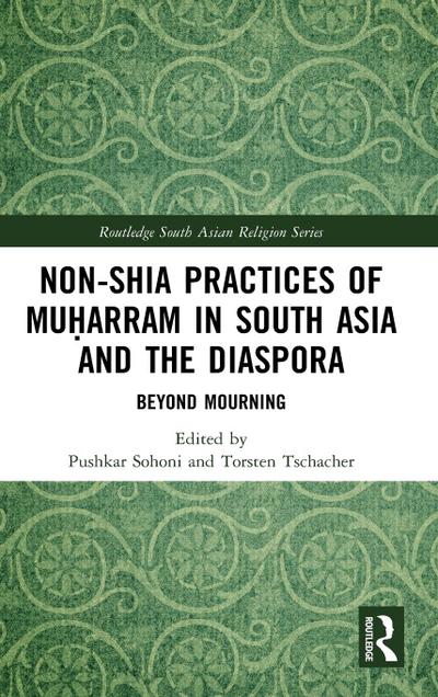 Non-Shia Practices of Mu¿arram in South Asia and the Diaspora