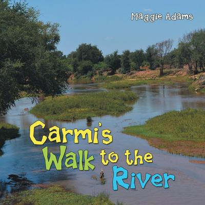 Carmi’S Walk to the River
