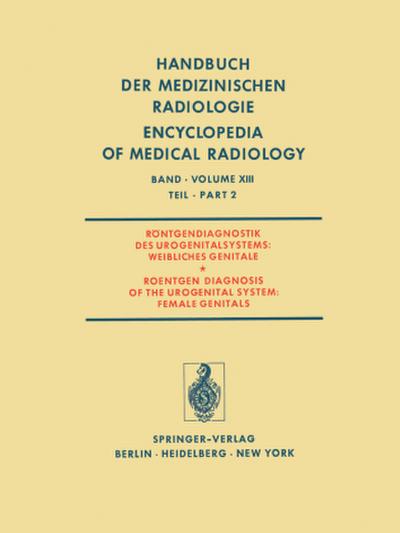 Röntgendiagnostik des Urogenitalsystems / Roentgen Diagnosis of the Urogenital System