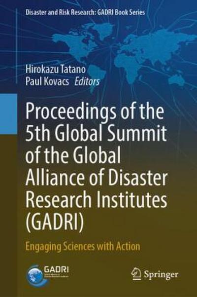 Proceedings of the 5th Global Summit of the Global Alliance of Disaster Research Institutes (GADRI)