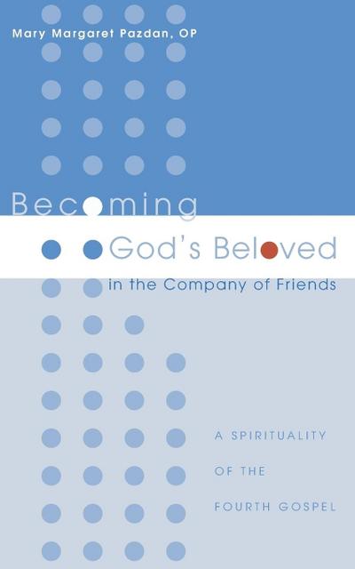 Becoming God’s Beloved in the Company of Friends