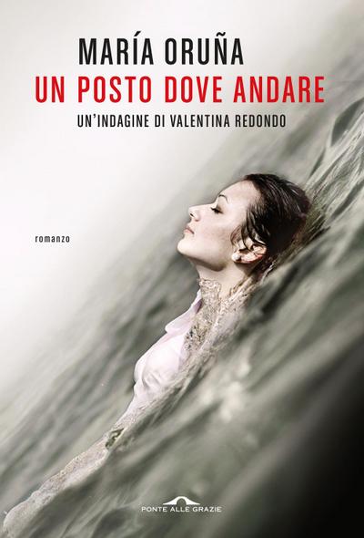 Un posto dove andare. Un’indagine di Valentina Redondo