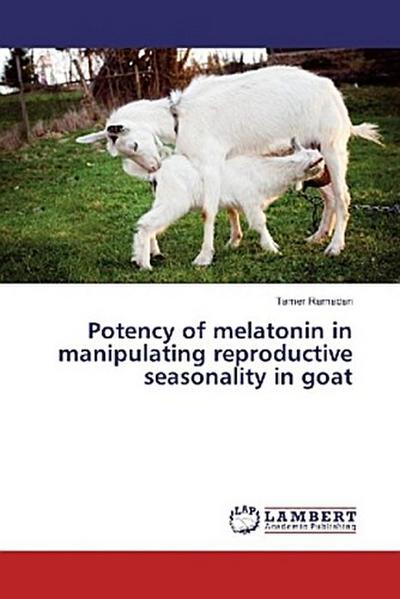 Potency of melatonin in manipulating reproductive seasonality in goat
