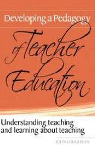 Developing a Pedagogy of Teacher Education