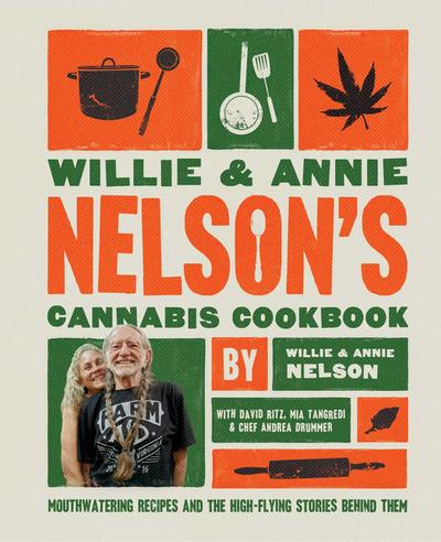 Willie and Annie Nelson’s Cannabis Cookbook