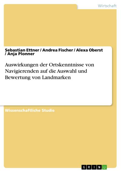 Auswirkungen der Ortskenntnisse von Navigierenden auf die Auswahl und Bewertung von Landmarken