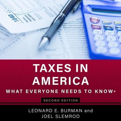 Taxes in America Lib/E: What Everyone Needs to Know, 2nd Edition