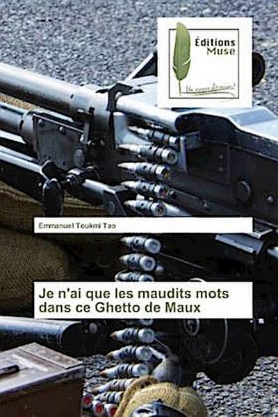 Je n’ai que les maudits mots dans ce Ghetto de Maux