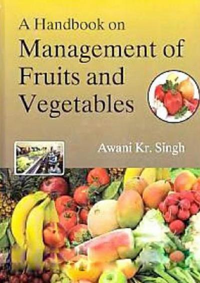 Handbook on Management of Fruits and Vegetables