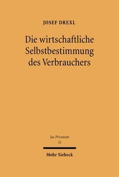 Die wirtschaftliche Selbstbestimmung des Verbrauchers