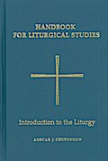 Handbook for Liturgical Studies, Volume I