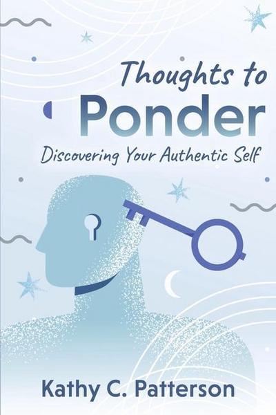 Thoughts to Ponder: Discovering Your Authentic Self