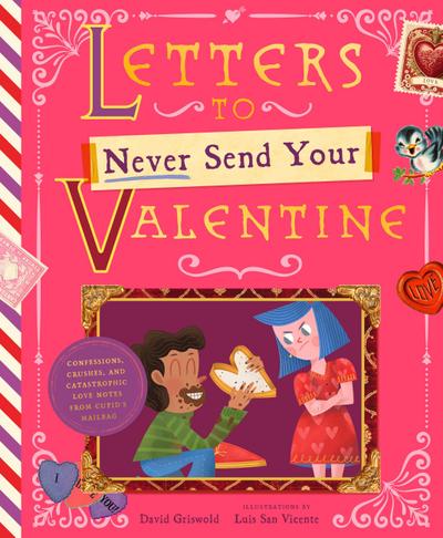 Letters to Never Send Your Valentine