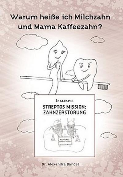Warum heiße ich Milchzahn und Mama Kaffeezahn?