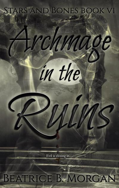 Archmage in the Ruins (Stars and Bones, #6)