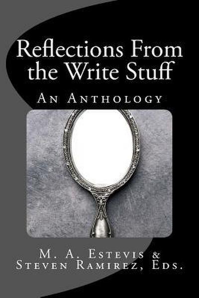 Reflections From the Write Stuff: An Anthology