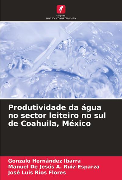 Produtividade da água no sector leiteiro no sul de Coahuila, México