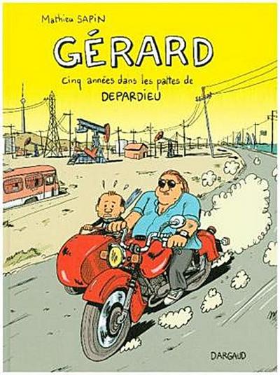 Gerard, cinq annees dans les pattes de Depardieu