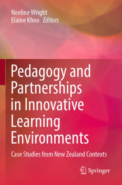 Pedagogy and Partnerships in Innovative Learning Environments