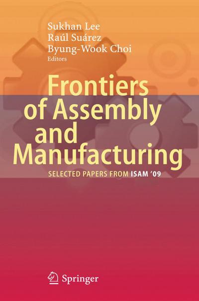 Frontiers of Assembly and Manufacturing