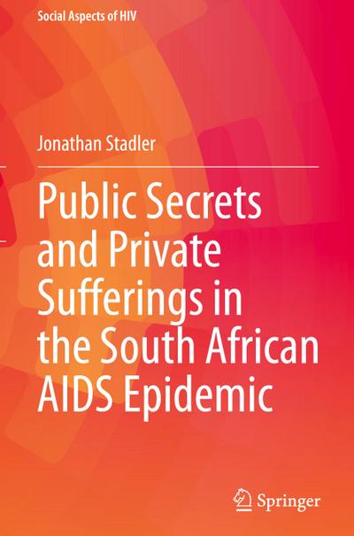 Public Secrets and Private Sufferings in the South African AIDS Epidemic
