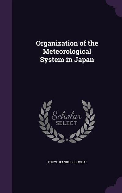 Organization of the Meteorological System in Japan