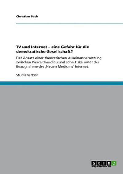 TV und Internet - eine Gefahr für die demokratische Gesellschaft?
