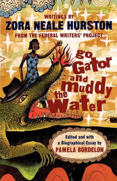Go Gator and Muddy the Water - Zora Neale Hurston