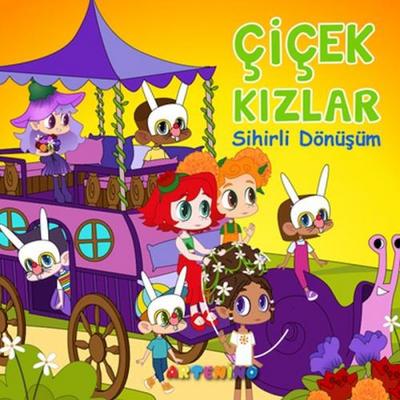 Cicek Kizlar Sihirli Dönüsüm