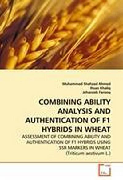 COMBINING ABILITY ANALYSIS AND AUTHENTICATION OF F1 HYBRIDS IN WHEAT