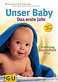 Unser Baby. Das erste Jahr