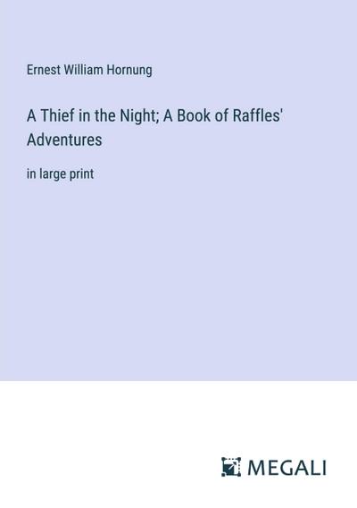 A Thief in the Night; A Book of Raffles’ Adventures