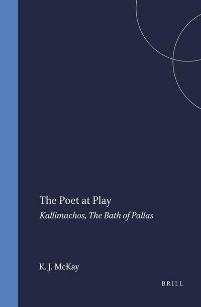 The Poet at Play: Kallimachos, the Bath of Pallas