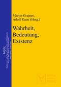 Wahrheit, Bedeutung, Existenz