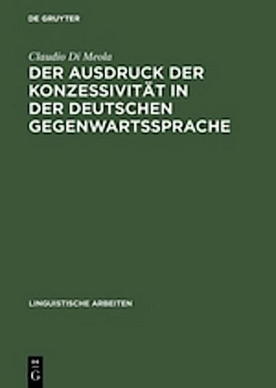 Der Ausdruck der Konzessivität in der deutschen Gegenwartssprache