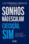 Sonhos não escalam. Execução, sim.