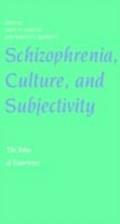 Schizophrenia, Culture, and Subjectivity