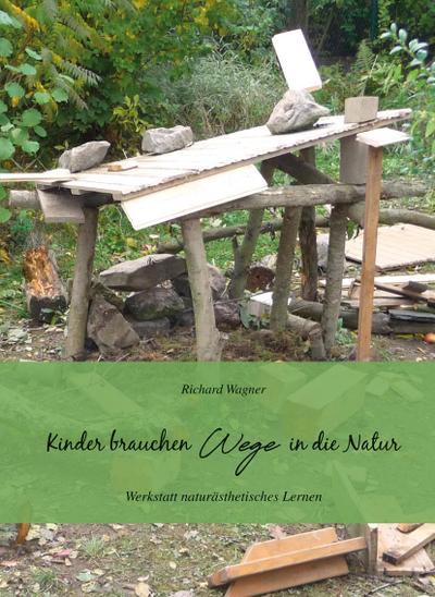 Kinder brauchen Wege in die Natur