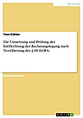 Die Umsetzung und Prüfung der Entflechtung der Rechnungslegung nach Novellierung des § 6b EnWG - Finn Köhler