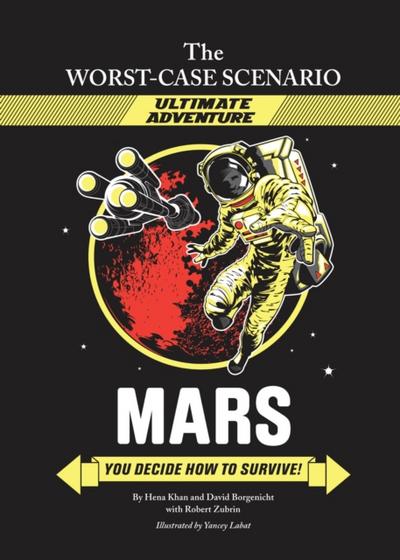 The Worst-Case Scenario Ultimate Adventure Novel: Mars