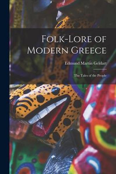 Folk-Lore of Modern Greece: The Tales of the People