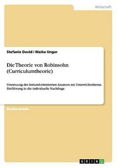 Die Theorie von Robinsohn (Curriculumtheorie)